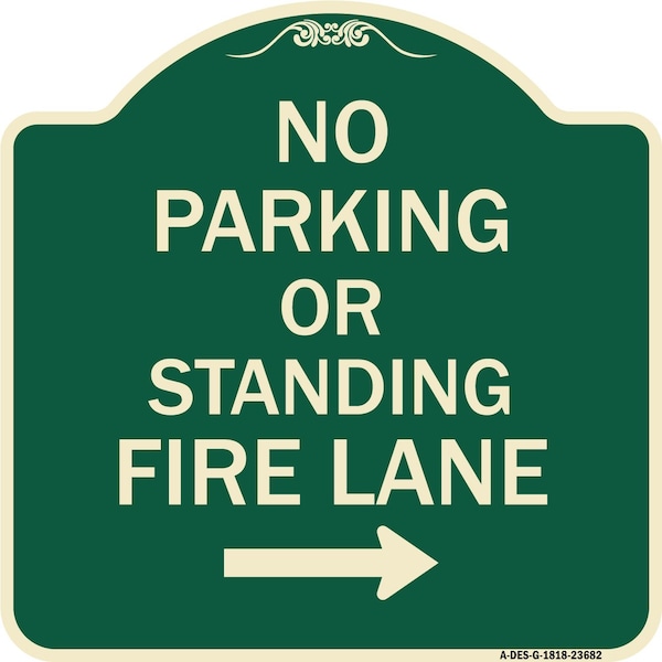 Signmission No Parking or Standing Fire Lane W/ Right Arrow Heavy-Gauge Aluminum Sign, 18" x 18", G-1818-23682 A-DES-G-1818-23682 - main